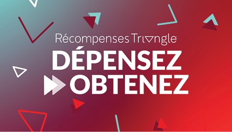 Dépensez 150 $+* sur presque tout. Obtenez 25 $ en Argent CTMD* en prime.