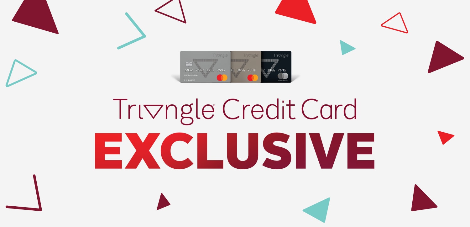 Collect 20x Bonus CT Money®*   Triangle Credit Card Exclusive at Mark's. That's 8% back on almost everything with your Triangle credit card. Friday, May 23 – Saturday, May 24.  *Pre-tax. Conditions apply